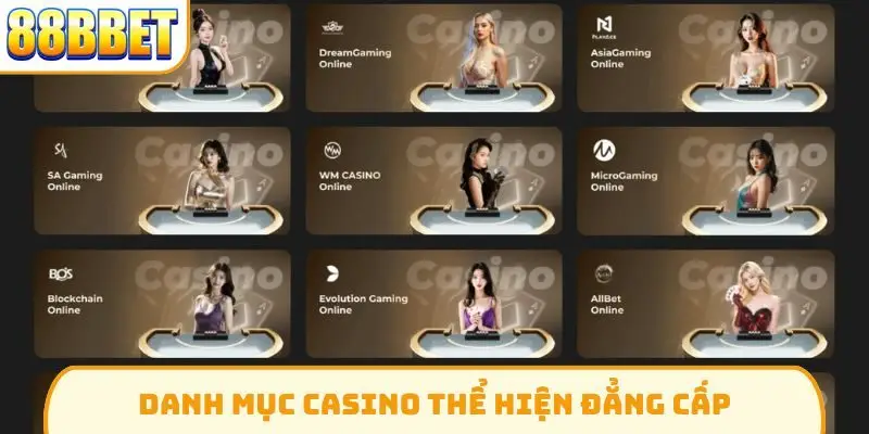 Danh mục casino thể hiện đẳng cấp
